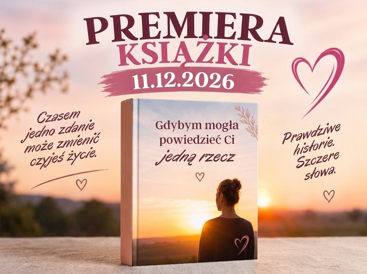 Premiera książki Gdybym mogła powiedzieć Ci jedną rzecz – 11.12.2026